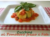 Zucchine pomodoro fresco feta