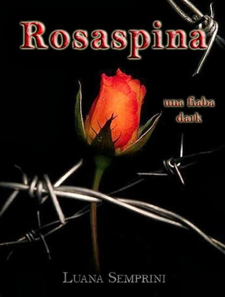 SEGNALAZIONE - Rosaspina di Luana Semprini