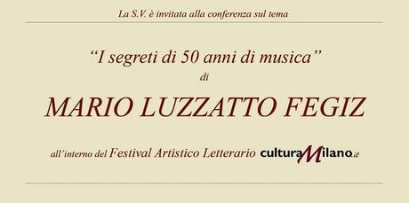 NEWS. CONFERENZA DI MARIO LUZZATTO FEGIZ SUL TEMA “I SEGRETI DI 50 ANNI DI MUSICA” PER “CULTURA MILANO” – 18 OTTOBRE 2013 – MILANO ART GALLERY