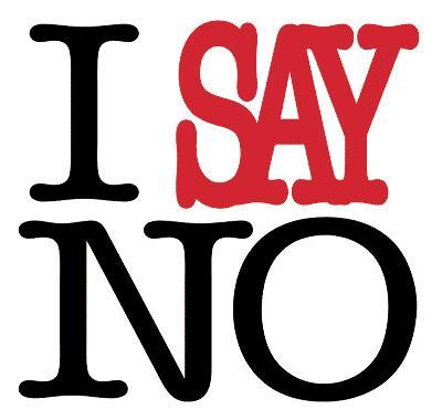 Say no!