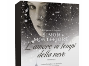 Novità: L’amore tempi della neve Simon Sebag Montefiore