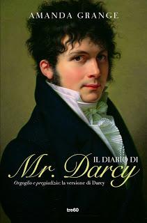 IL DIARIO DI MR. DARCY di Amanda Grange: il racconto della famosa storia d’amore dal punto di vista del protagonista maschile.