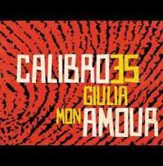 Calibro 35  - Giulia Mon Amour 