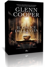 Anteprima: Il calice della vita di Glenn Cooper