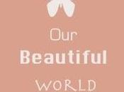 "Our Beautiful World" Week Chill