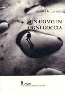 Un uomo in ogni goccia - Valerio De Lorenzo