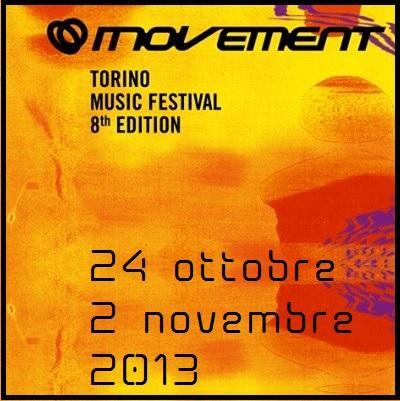 Movement Torino Electronic Music Festival 2013, dal 24 ottobre al 2 novembre 2013.