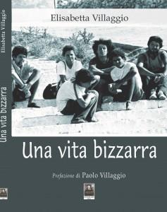 “Una vita bizzarra”, il nuovo libro di Elisabetta Villaggio: alla fine quello che rimane è l’amicizia