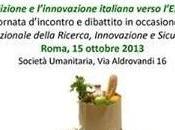 Cibo Sicuro… tradizione l’innovazione italiana verso l’expo 2015. Roma Ottobre