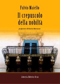 il crepuscolo della nobiltà - fulvio maiello