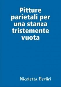 Pitture Parietali per una stanza tristemente vuota - Nicoletta Berliri