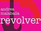 REVOLVER Andrea Malabaila