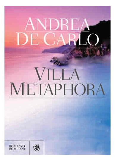 “Villa Metaphora” – Andrea De Carlo