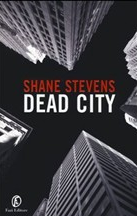 DEAD CITY di Shane Stevens