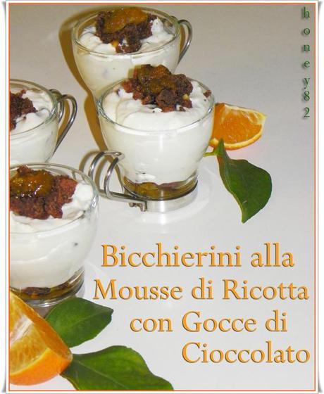 BICCHIERINI ALLA MOUSSE DI RICOTTA CON GOCCE DI CIOCCOLATO