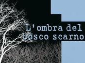 L’ombra bosco scarno, Massimo Rossi