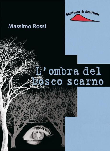 L’ombra del bosco scarno, di Massimo Rossi