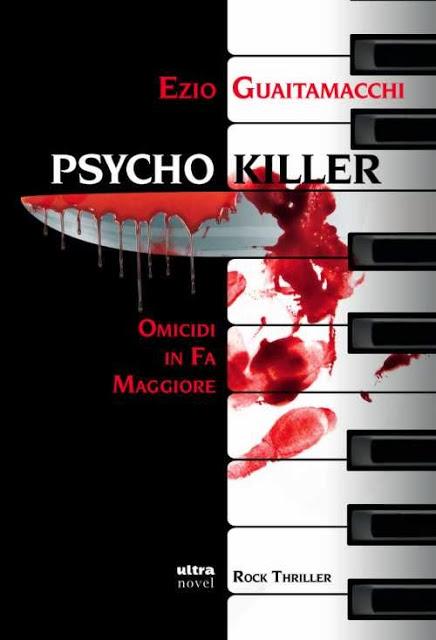 Chi va con lo Zoppo... legge 'Psycho Killer', il nuovo libro di Ezio Guaitamacchi!