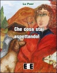 Recensione di Cosa stai aspettando! di Lu Paer, a cura di Novella Moretti