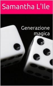 “Generazione magica”, romanzo di Samantha L’Ile: un finale soprendente che apre la saga dei fratelli Island