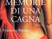 RECENSIONE: Memorie cagna Francesca Petrizzo