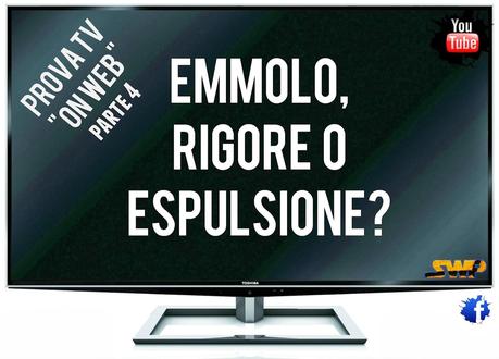 prova tv on web, parte 4: rigore o espulsione?