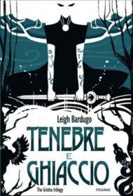 leigh bardugo - tenebre e ghiaccio