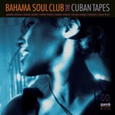 Bahama Soul Club  - The Cuban Tapes