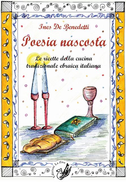Arriva in libreria il più antico ricettario di cucina tradizionale ebraica italiana: “Poesia nascosta” di Ines De Benedetti.