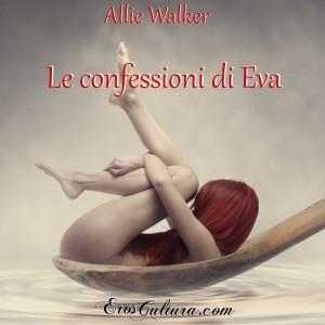 Le confessioni di Eva - Allie Walker