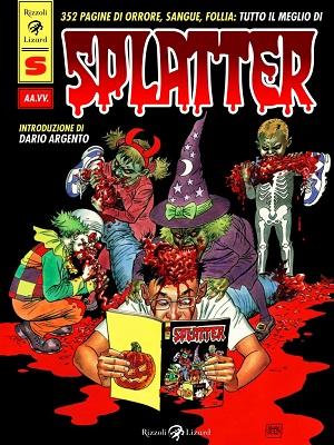 Il Meglio di Splatter edito dalla Rizzoli/Lizard disponibile dal 23 ottobre Splatter 