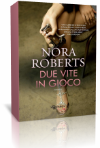 Novità: Due vite in gioco di Nora Roberts