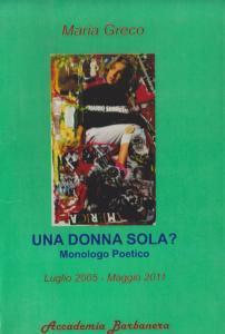 Una donna sola? - Maria Greco Una donna sola? - Maria Greco