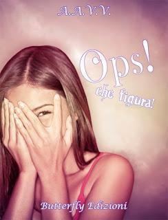 Anteprima: Ops! Che figura! di Autori Vari
