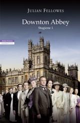 “Downton Abbey stagione 1″, di Julian Fellowes: dallo show al libro