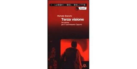 Nuove Uscite - “Terza visione – Tre donne per il commissario Capurro” di Michele Branchi