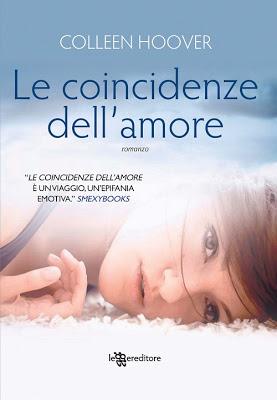 Anteprima Le coincidenze dell'amore di Colleen Hoover, il nuovo new adult di una delle scrittrici più ammirate del genere romance!