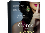 Segnalazione: Come magia Kirsty Greenwood