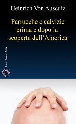 PARRUCCHE E CALVIZIE PRIMA E DOPO LA SCOPERTA DELL'AMERICA