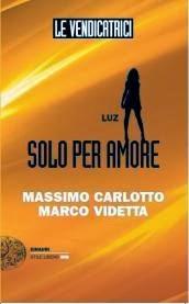 LUZ - LE VENDICATRICI di Massimo Carlotto e Marco Videtta