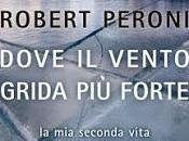 Dove vento grida forte: libro Robert Peroni