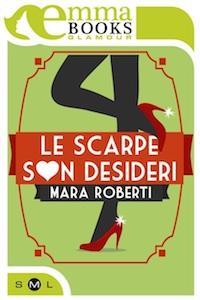 Le scarpe son desideri – Mara Roberti Le scarpe son desideri