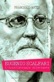 Anteprima: Eugenio Scalfari. L'intellettuale dilettante di Francesco Bucci