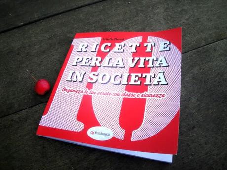 VI PRESENTO IL LIBRO  - RICETTE PER LA VITA IN SOCIETA'