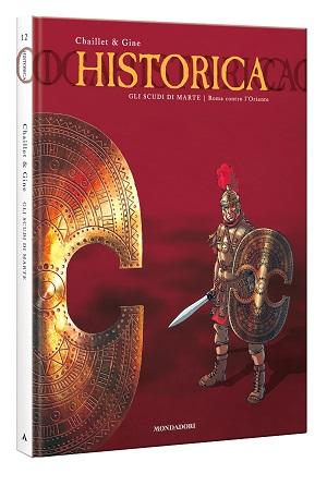 E disponibile il dodicesimo volume di Historica, “Gli scudi di Marte – Roma contro l’Oriente” di Chaillet e Gine  Mondadori 