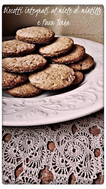 BISCOTTI INTEGRALI AL MIELE DI MIRTILLO E FAVA TONKA (Wholemeal biscuits with honey and Tonka bean)