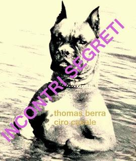 INCONTRI SEGRETI \ thomas berra ciro casale \