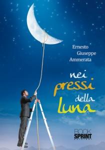 Nei pressi della luna - Ernesto Ammerata