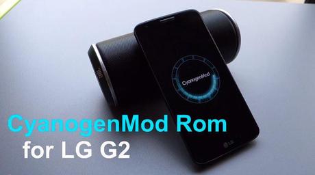 CyanogenMod 10.2 lg g2 Come installare e scaricare il firmware CyanogenMod 10.2 M1 su LG G2