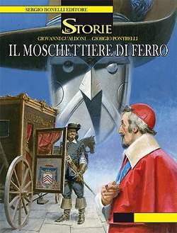 Le Storie Bonelli #13   Il Moschettiere di Ferro: moschettieri dimenticati con Gualdoni e Pontrelli Sergio Bonelli Editore Le Storie In Evidenza I tre moschettieri Giovanni Gualdoni Giorgio Pontrelli Alexandre Dumas 
